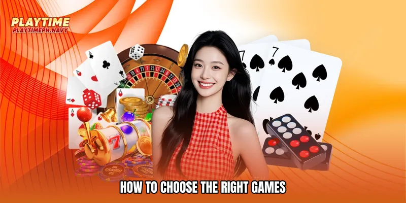 How to Choose the Right Games