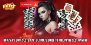 NN777 PG Soft Slots App: Ultimate Guide to Philippine Slot Gaming